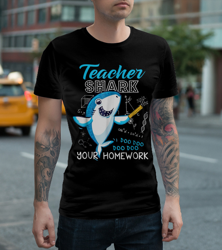 Teacher Shark Doo Doo Doo Doo Your Homework Chemistry Math Science T-Shirt