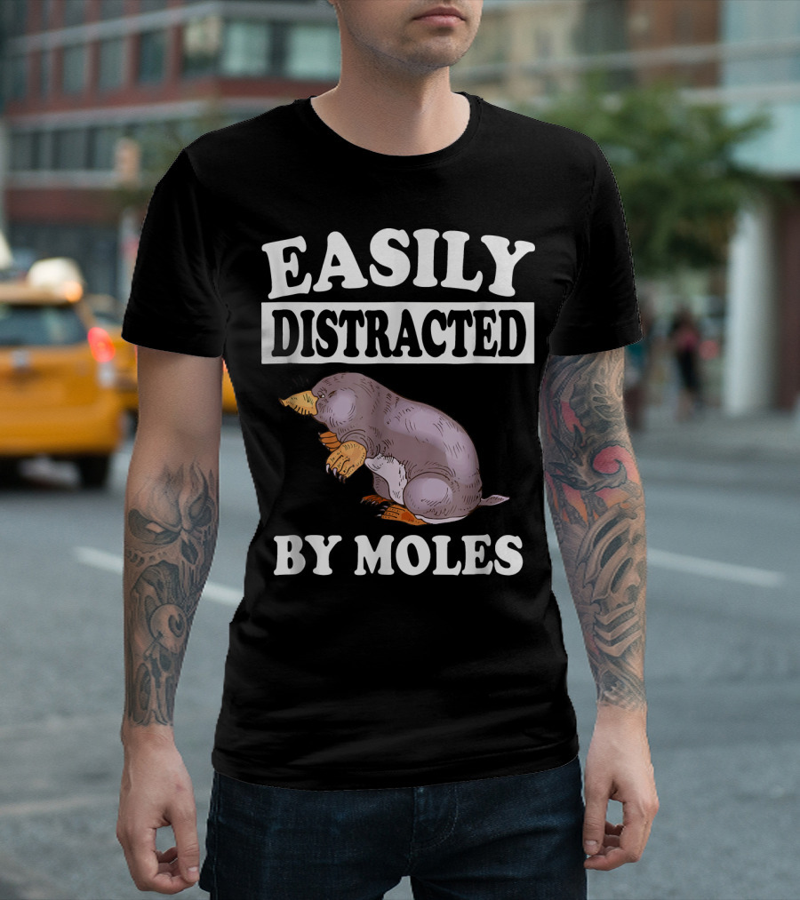 Easily Distracted by Moles Illustration with Cartoon Mole T-Shirt