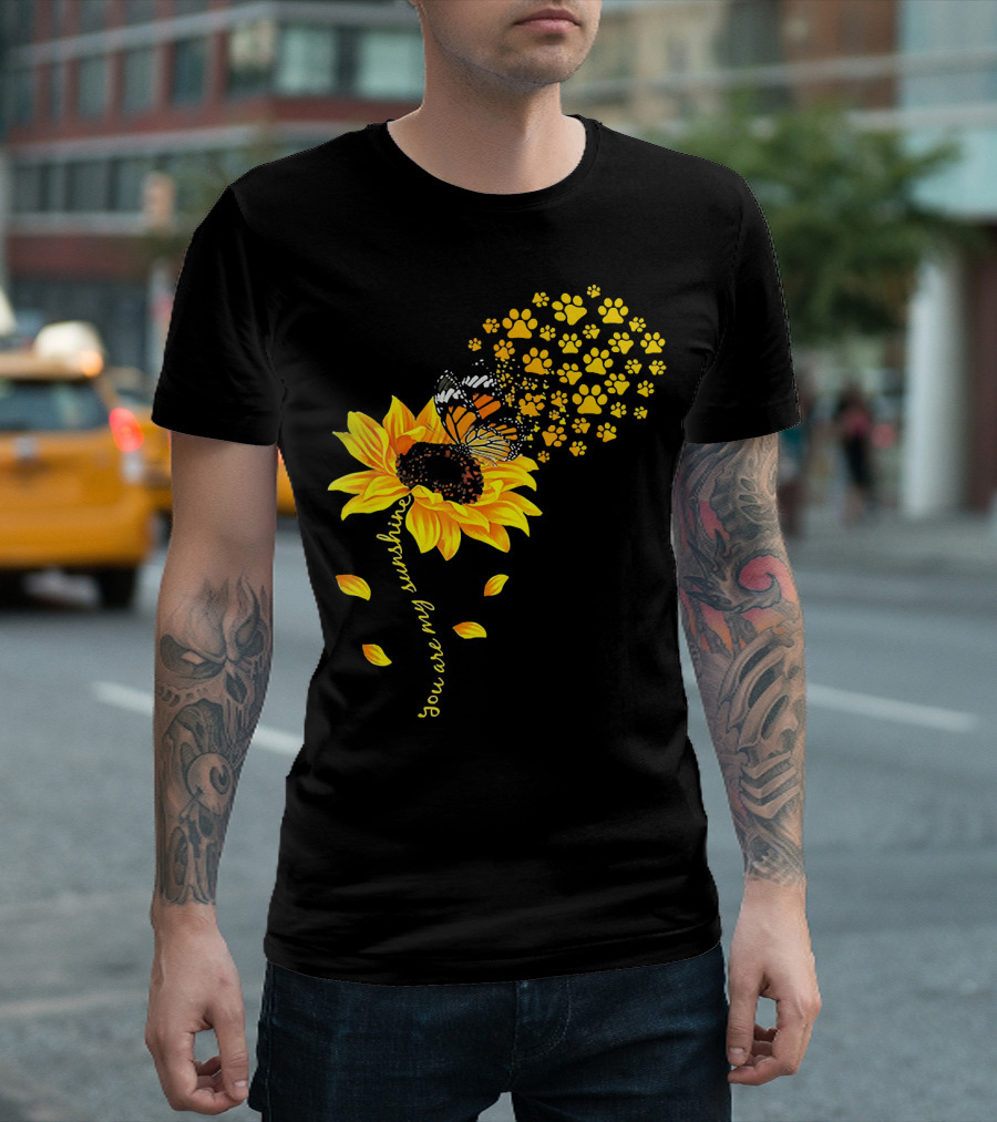 Dog Paw Sunflower Butterfly You Are My Sunshine T-Shirt