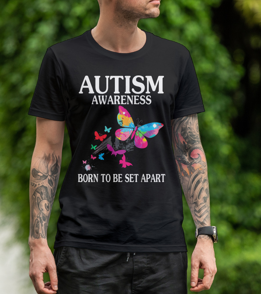 Autism Awareness Cute Butterfly Born To Be Set Apart T-Shirt