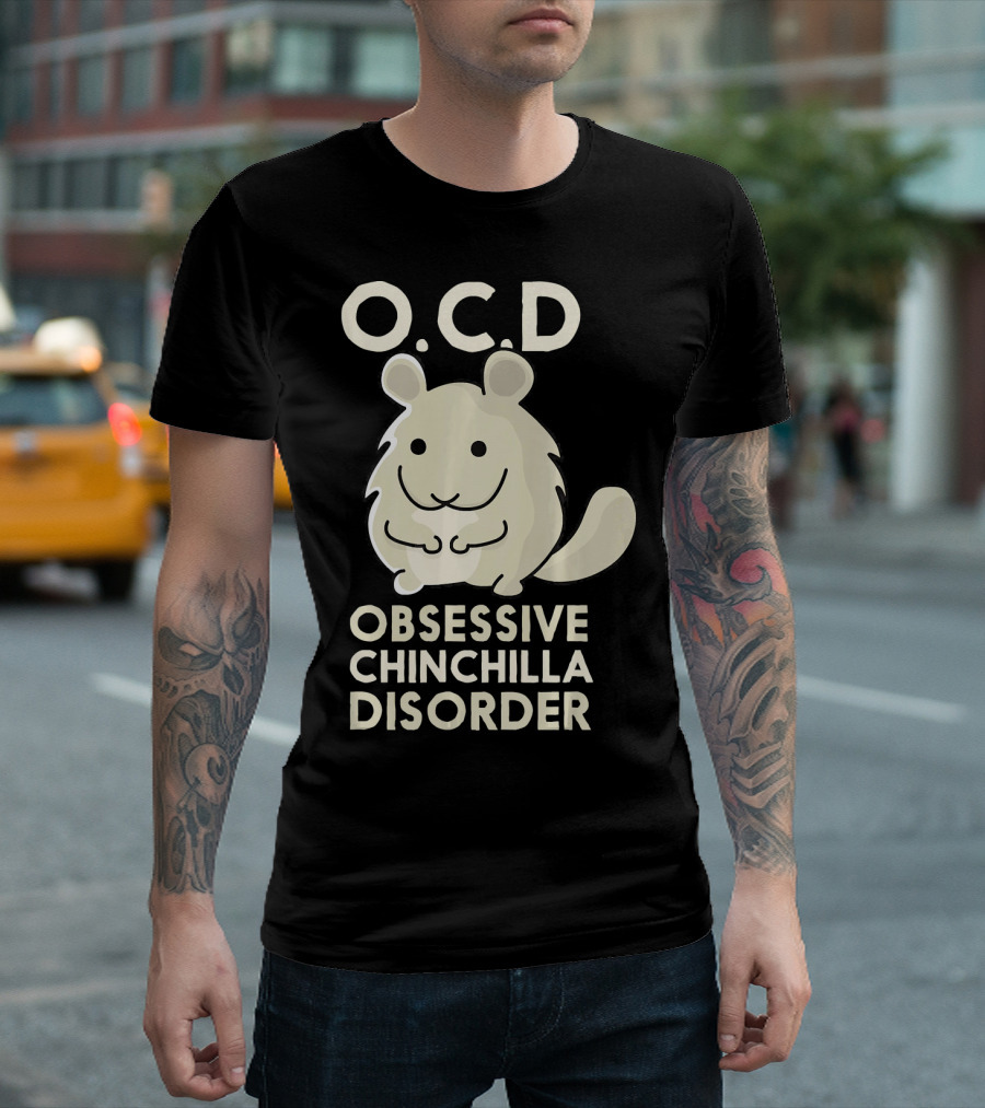 OCD Obsessive Chinchilla Disorder Cute Funny Chinchilla T-Shirt