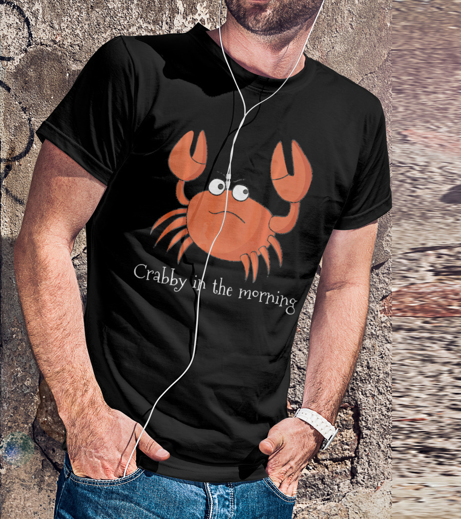 Crabby In The Morning Funny Angry Crab Character T-Shirt
