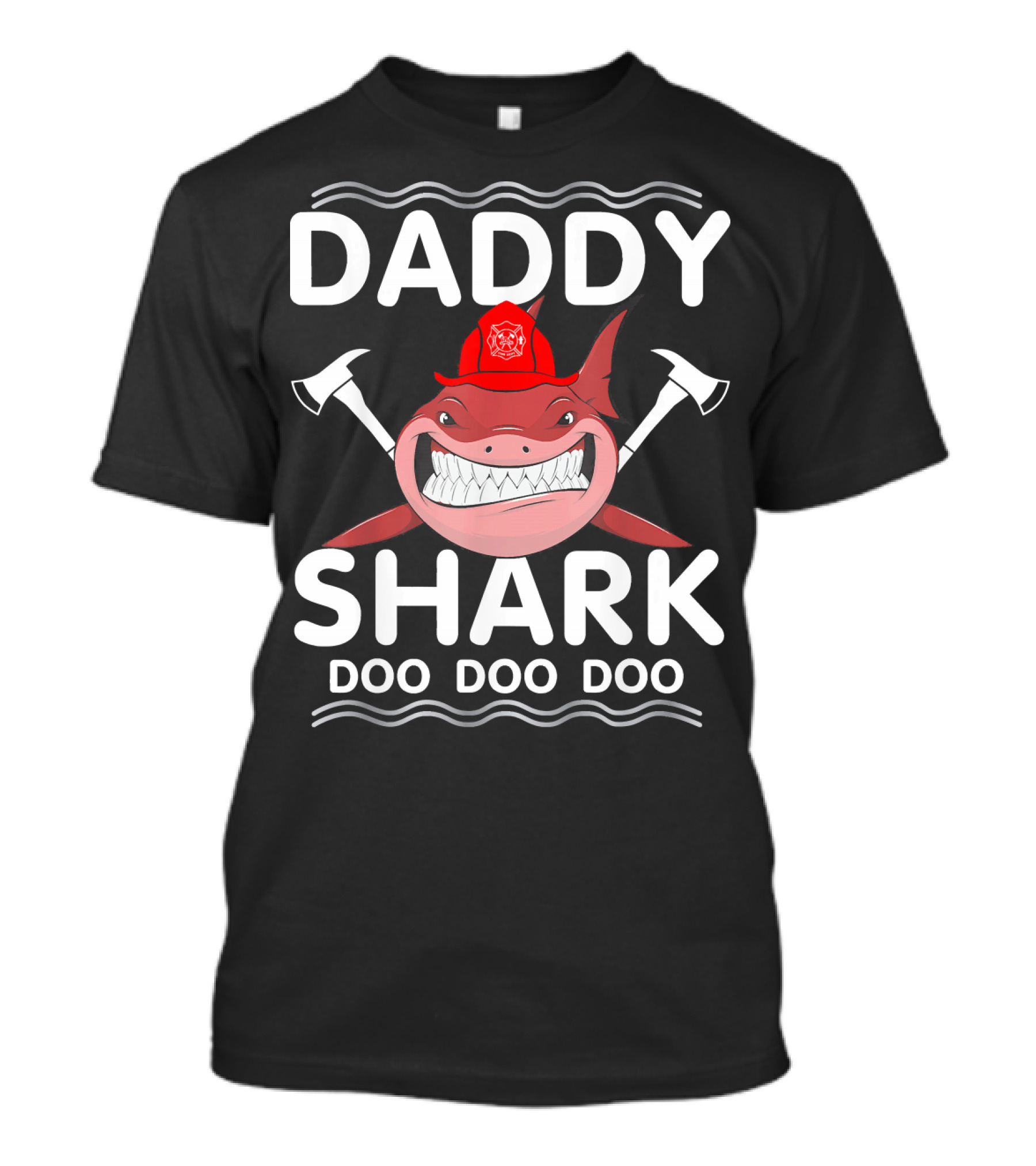 Daddy Shark Doo Doo Doo Funny Firefighter Axes Red Hat T-Shirt