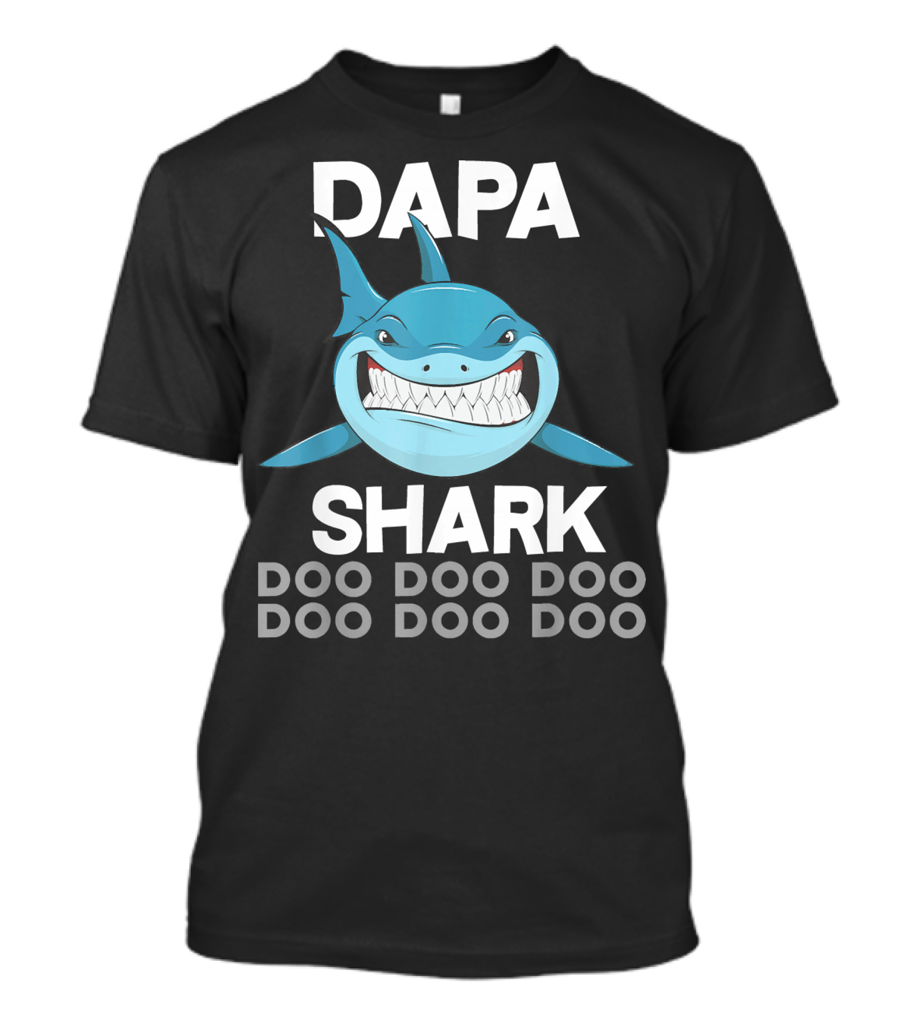 Dapa Shark Doo Doo Doo Fathers Day Fun T-Shirt