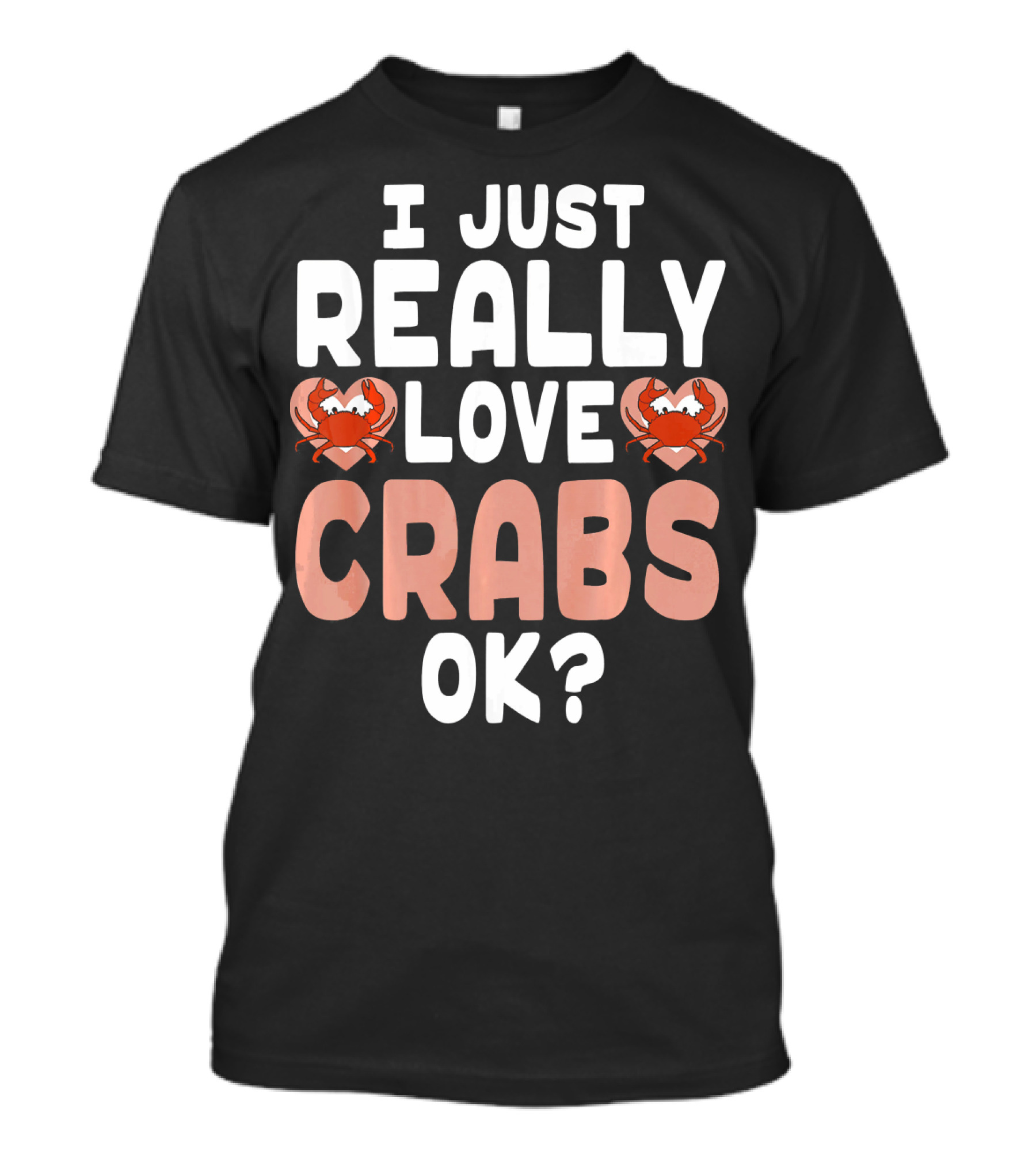 I Just Really Love Crabs Cute Crab In Heart OK? T-Shirt