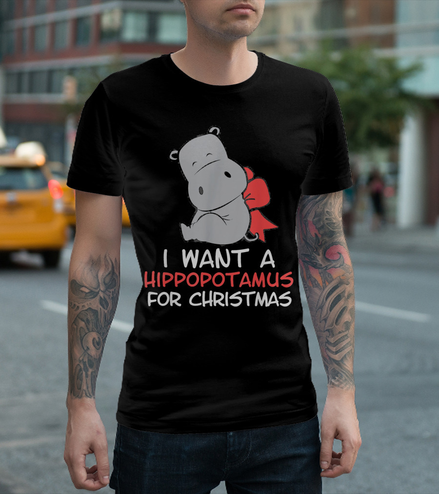 I Want A Hippopotamus For Christmas Funny Hippo Cute T-Shirt