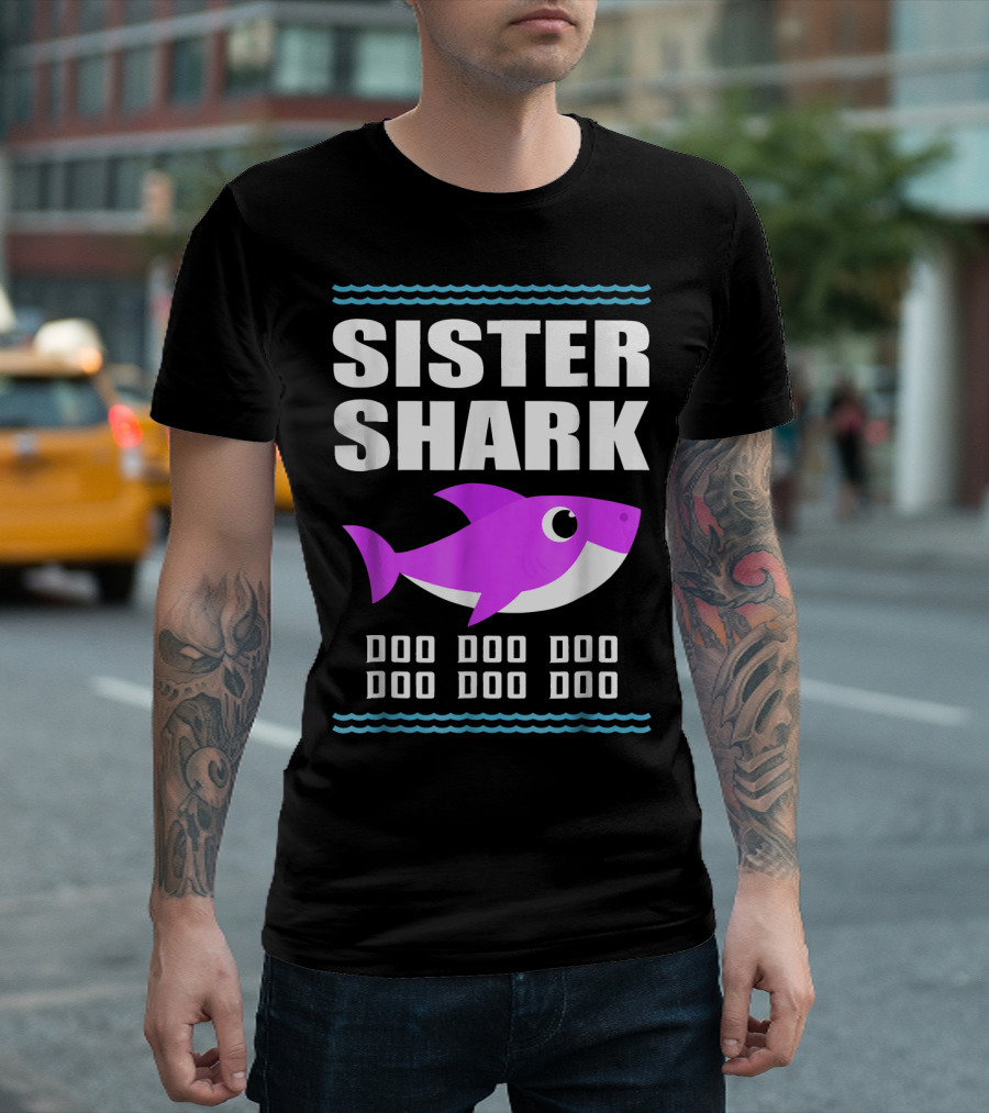 Sister Shark Doo Doo Doo Doo Doo Funny Baby Song Trend T-Shirt