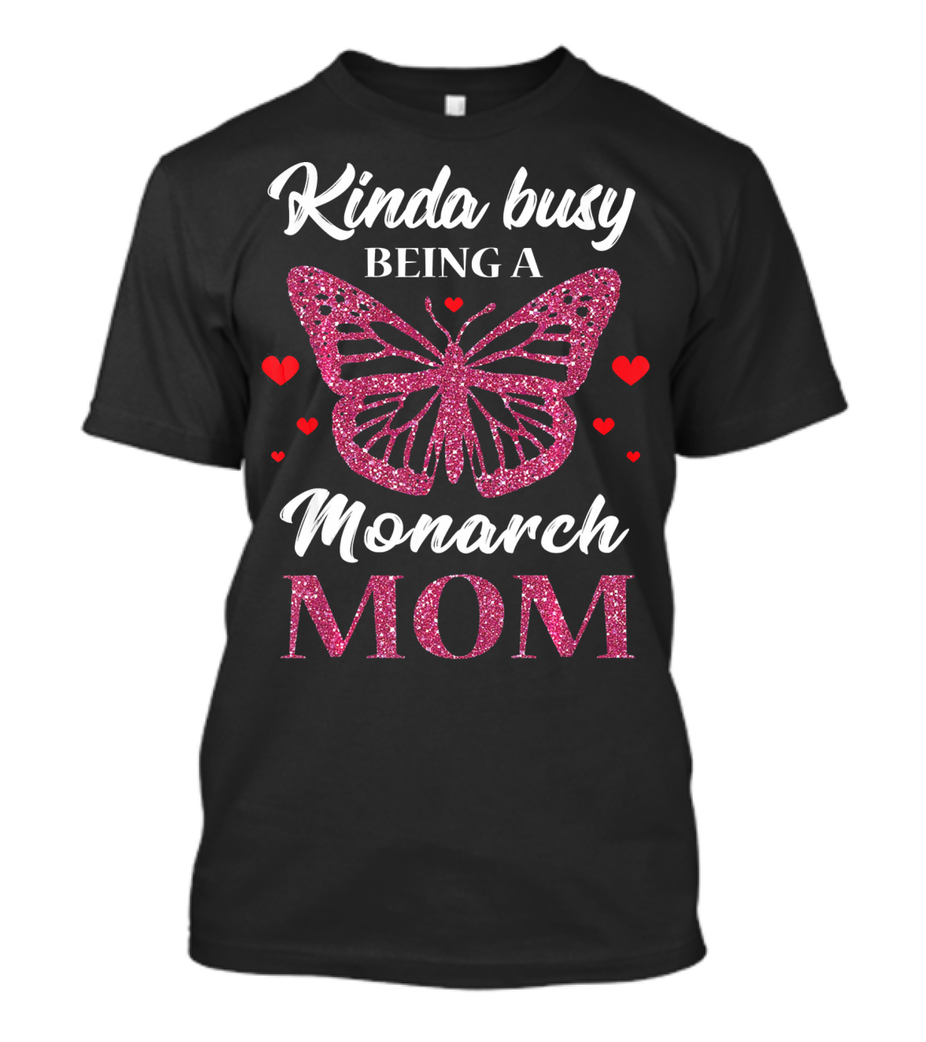 Kinda Busy Being A Monarch Mom Monarch Butterfly T-Shirt