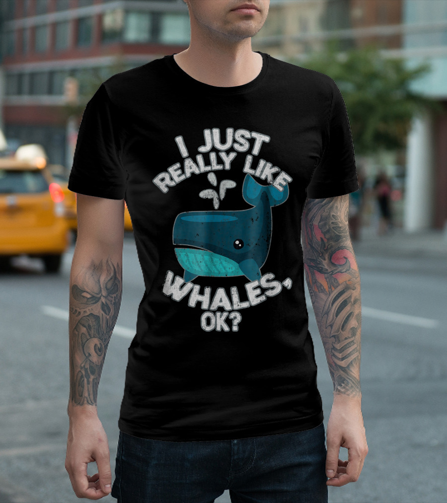 I Just Really Like Whales, OK? T-Shirt