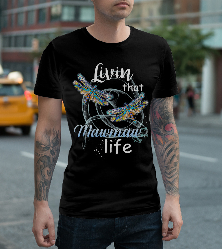 Livin That Mawmaw Life Dragonfly Fun T-Shirt