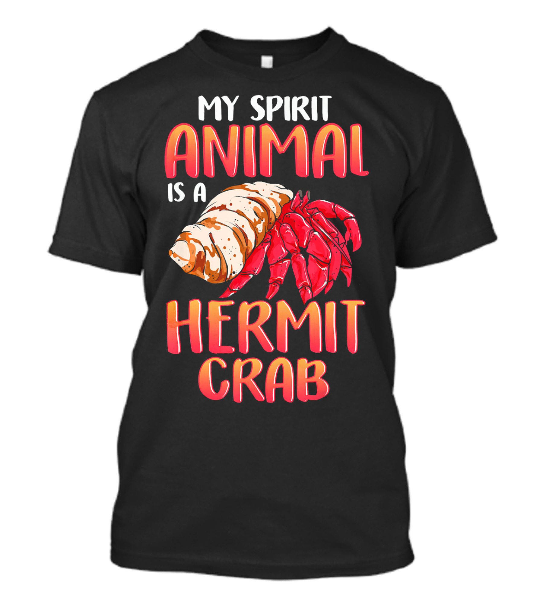 My Spirit Animal Is A Hermit Crab T-Shirt