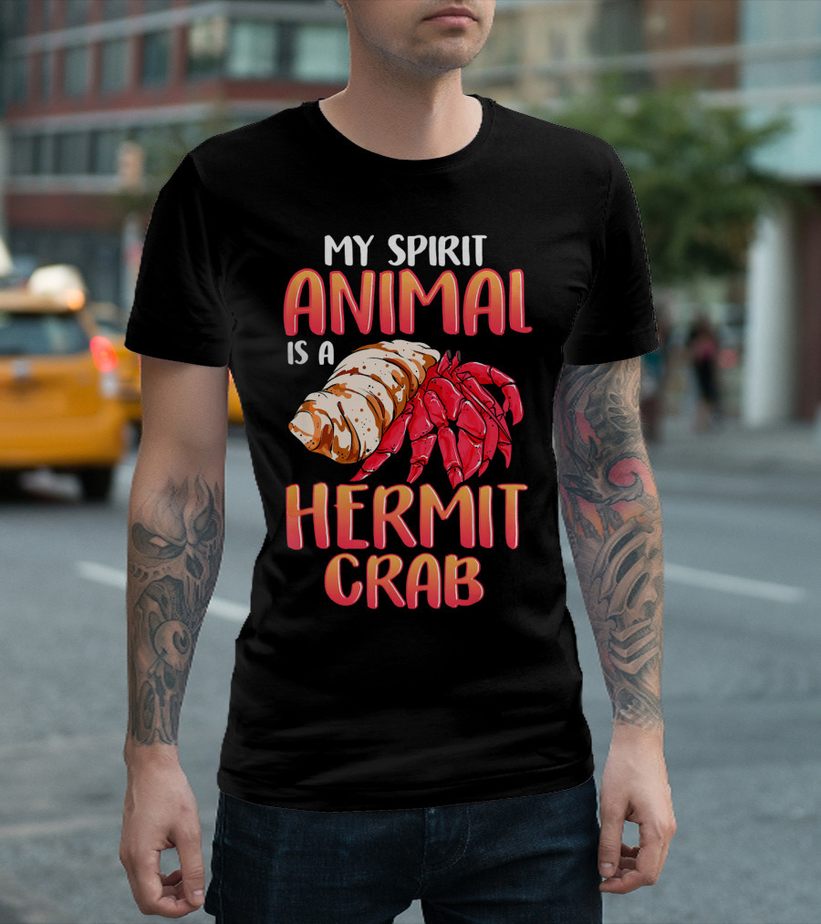 My Spirit Animal Is A Hermit Crab T-Shirt