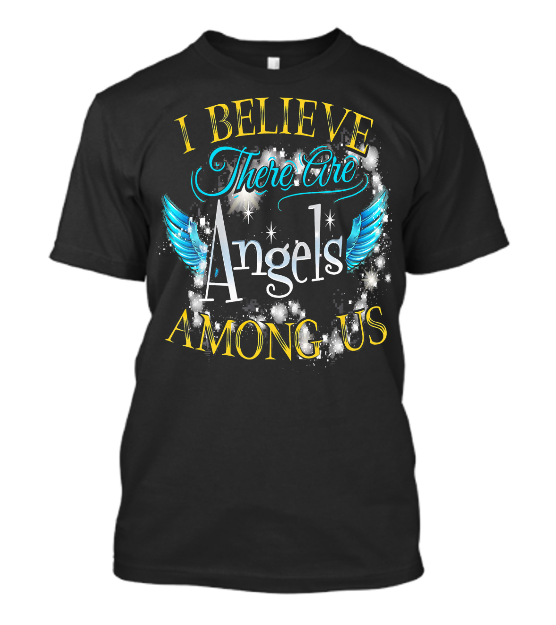 I Believe There Are Angels Among Us Stars Wings T-Shirt