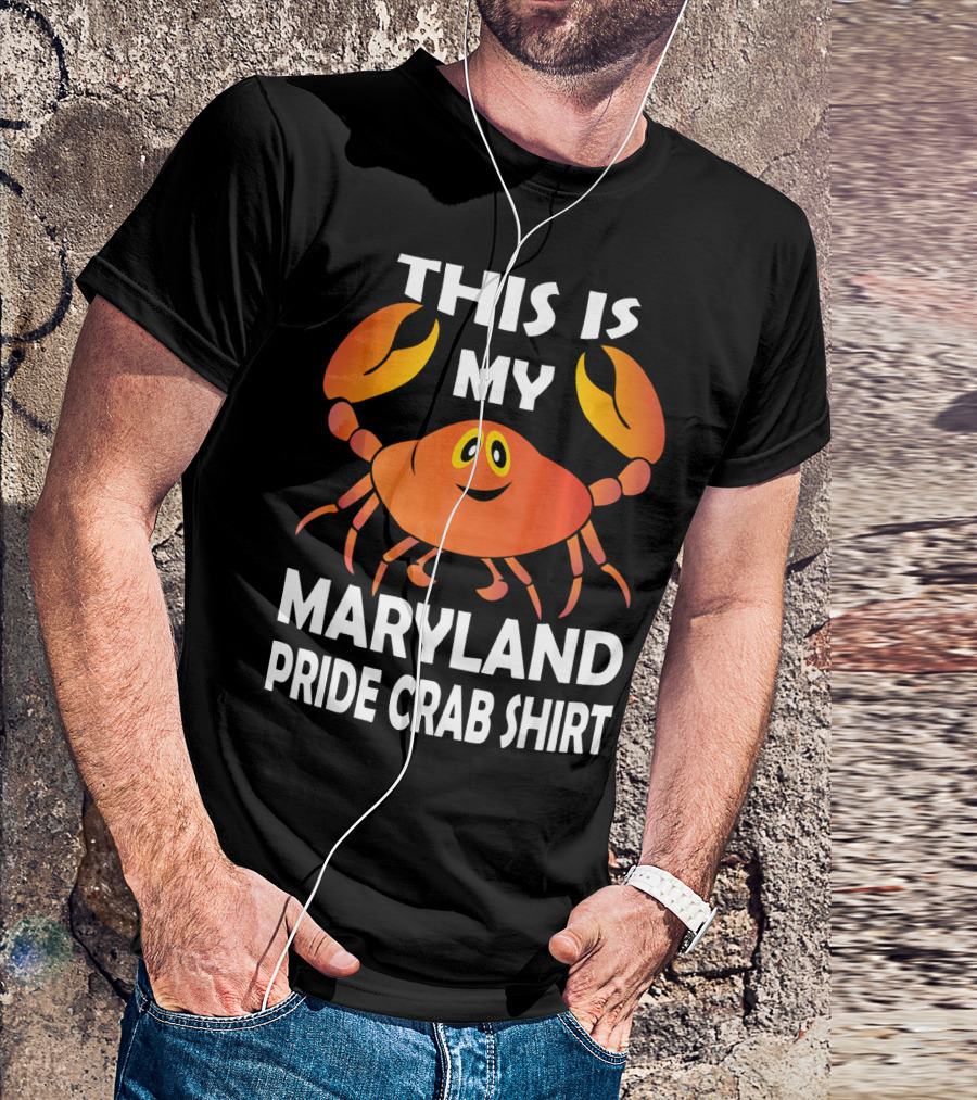 THIS IS MY MARYLAND PRIDE CRAB T-Shirt