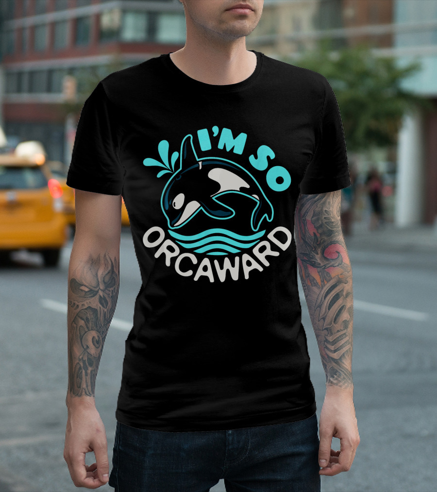 I'm So Orcaward Killer Whale Orca T-Shirt