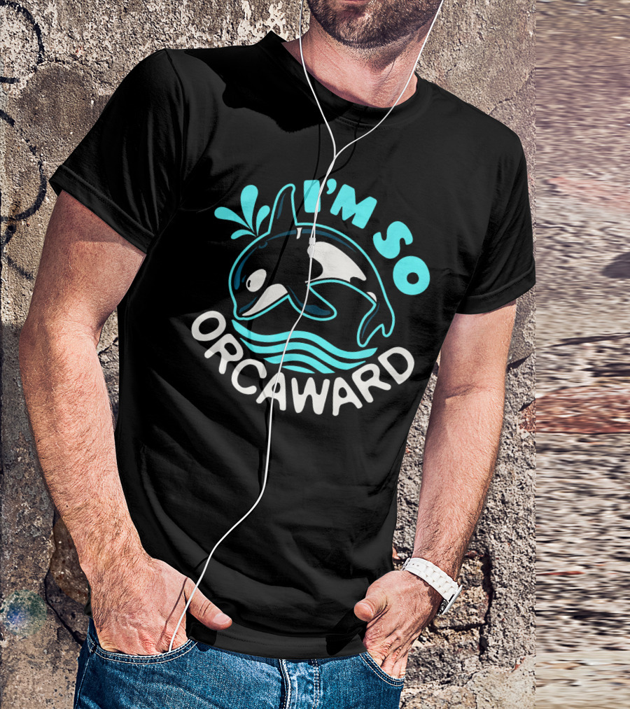 I'm So Orcaward Killer Whale Orca T-Shirt