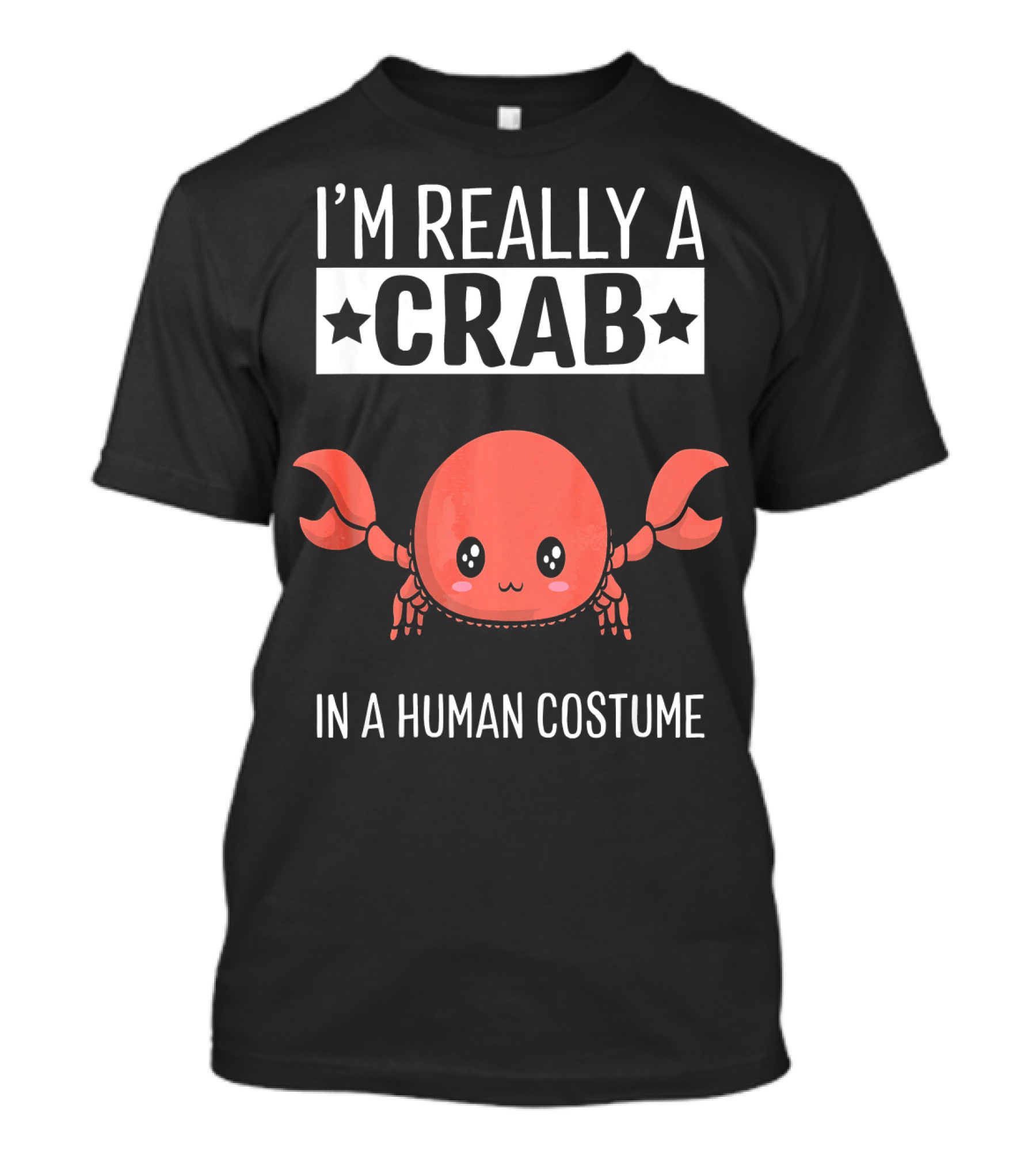 I'm Really A Crab In A Human Costume Cute Cartoon T-Shirt