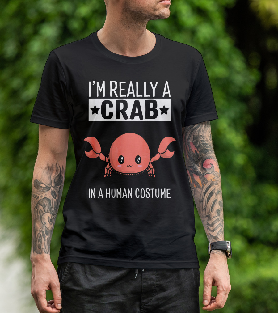 I'm Really A Crab In A Human Costume Cute Cartoon T-Shirt