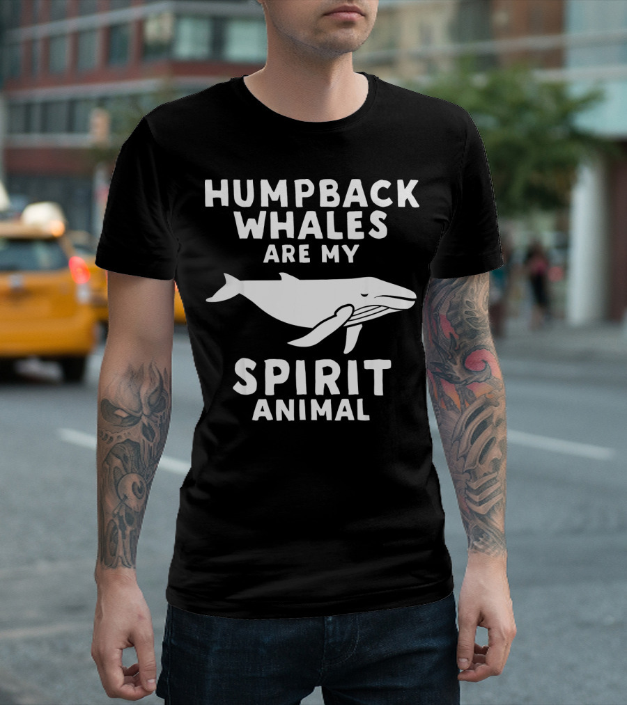 Humpback Whales Are My Spirit Animal T-Shirt