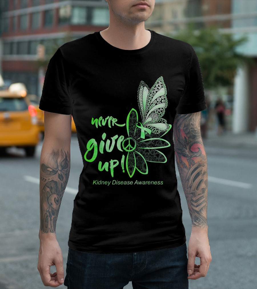 Never Give Up Butterfly Kidney Disease Awareness T-Shirt