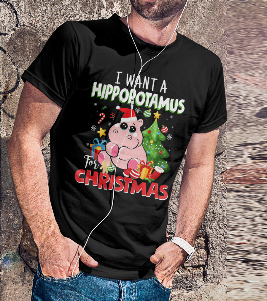 I Want A Hippopotamus For Christmas Funny Xmas Hippo Santa Hat Tree Gifts T-Shirt