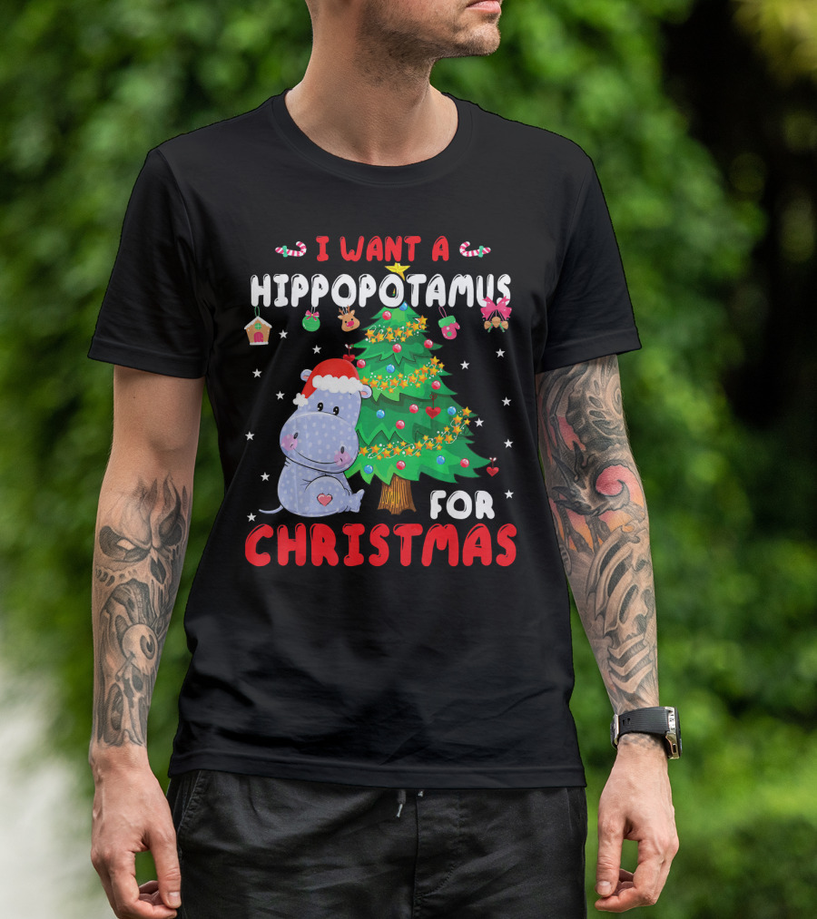 I Want A Hippopotamus For Christmas Tree Noel Presents T-Shirt