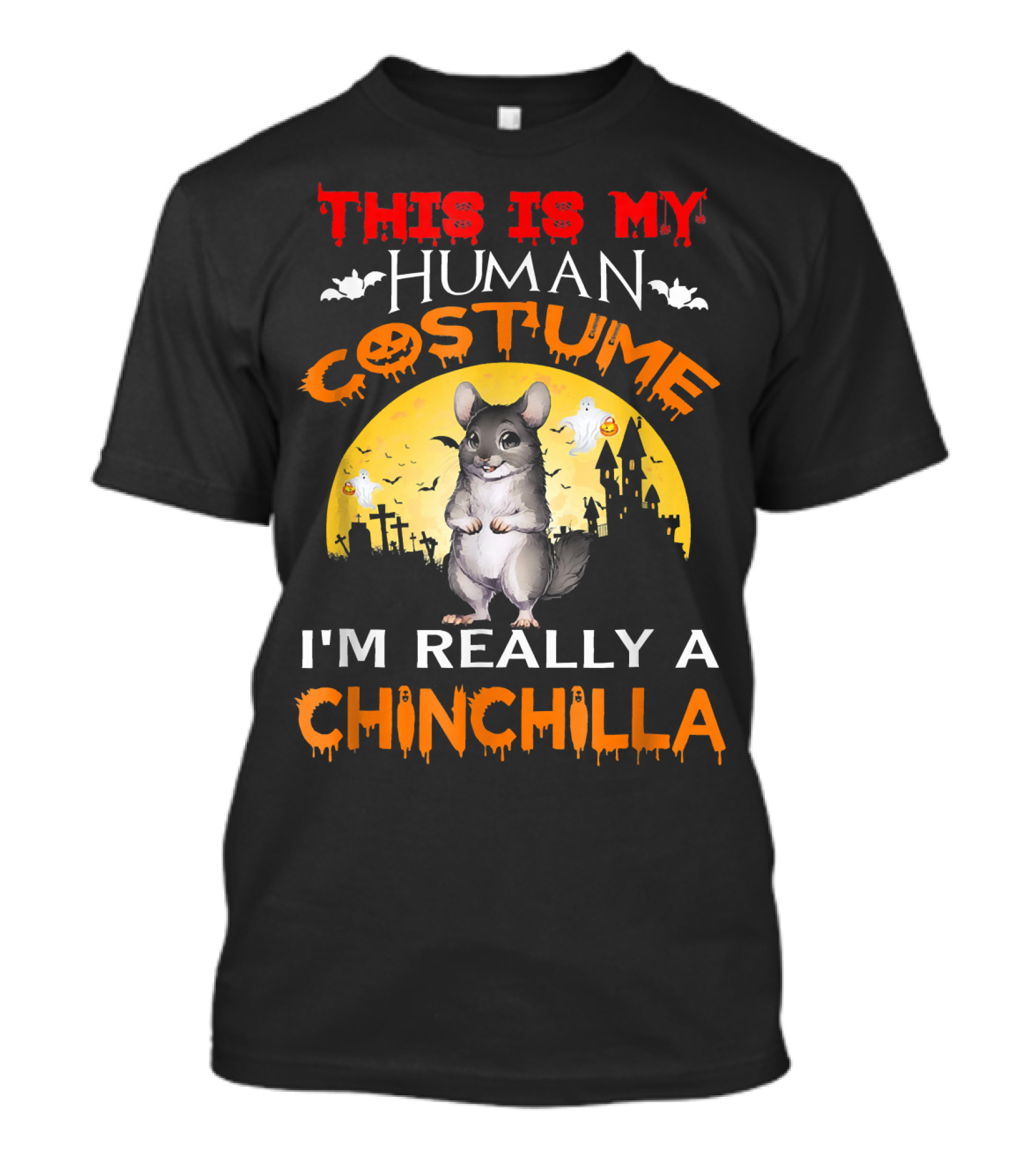 THIS IS MY HUMAN COSTUME I'M REALLY A CHINCHILLA HALLOWEEN NIGHT MAGICAL T-Shirt