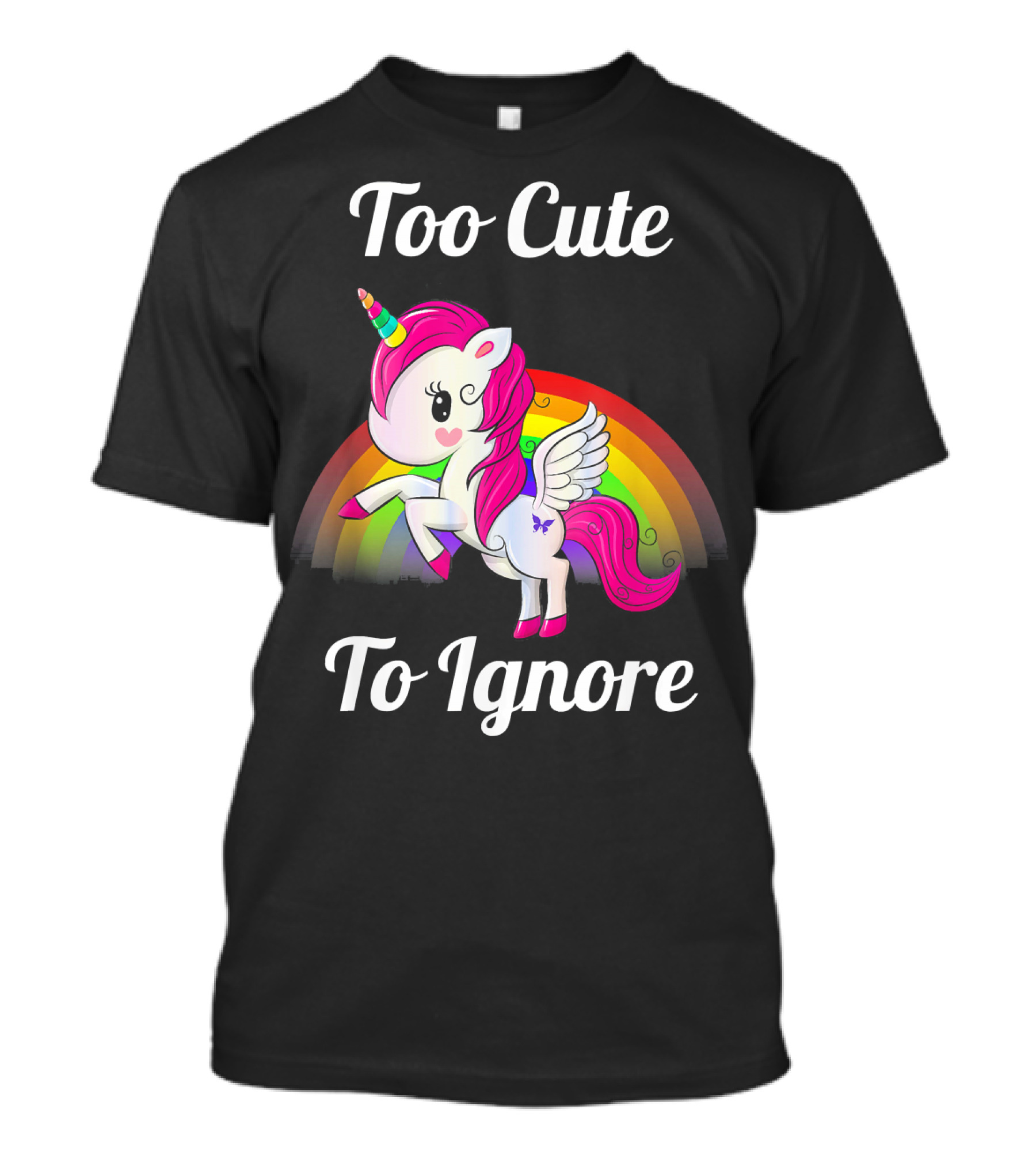 Too Cute To Ignore Unicorn With Butterfly And Rainbow T-Shirt