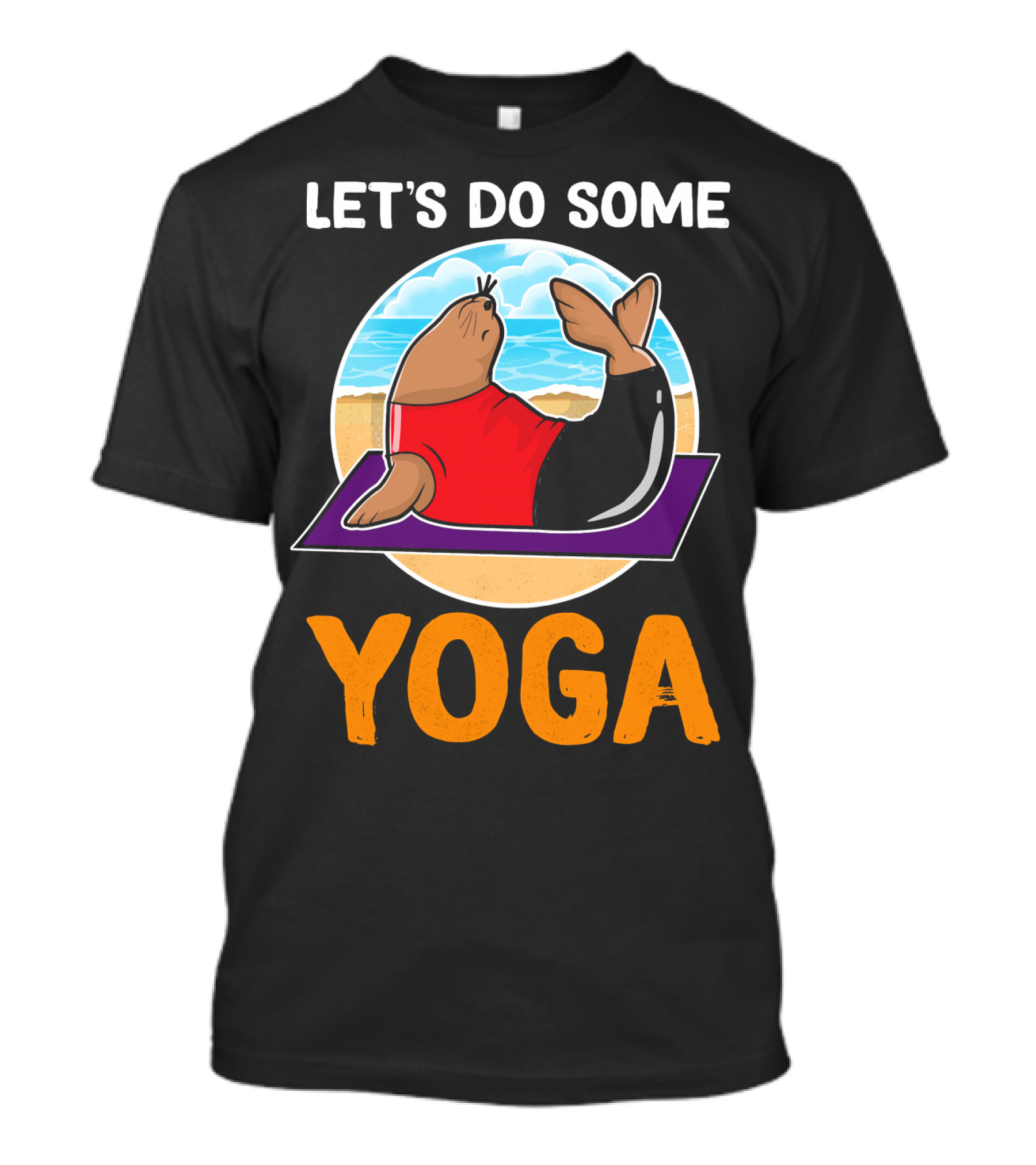 Let's Do Some Yoga Seal Meditation Yogi T-Shirt