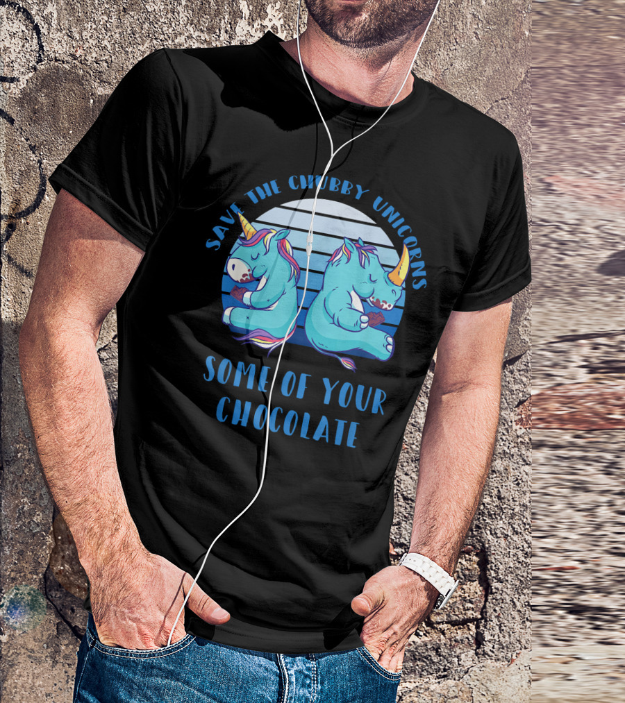 Save The Chubby Unicorns Some Of Your Chocolate Rhino T-Shirt