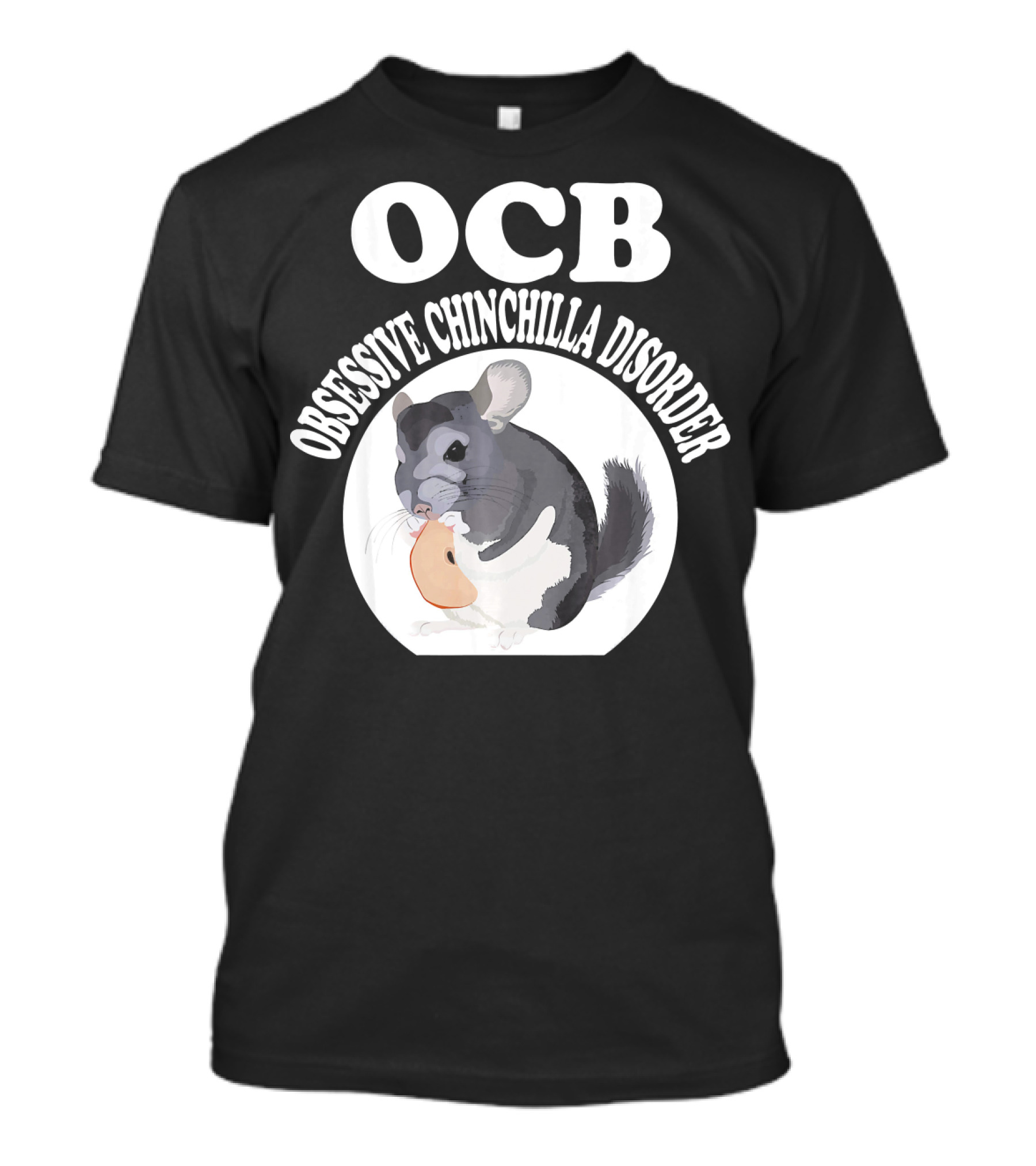 OCB Obsessive Chinchilla Disorder Fun T-Shirt