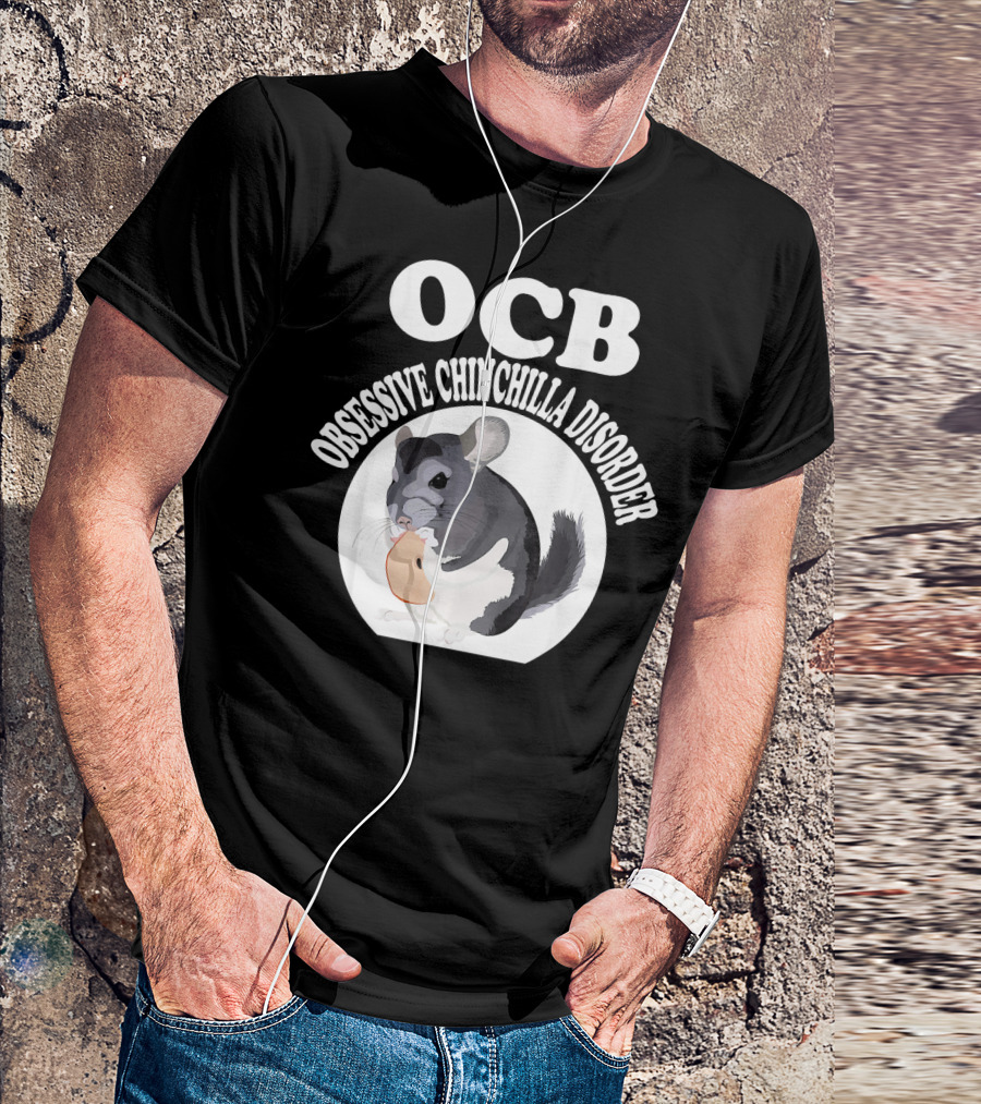 OCB Obsessive Chinchilla Disorder Fun T-Shirt