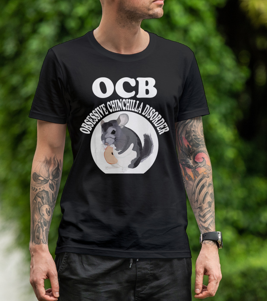 OCB Obsessive Chinchilla Disorder Fun T-Shirt
