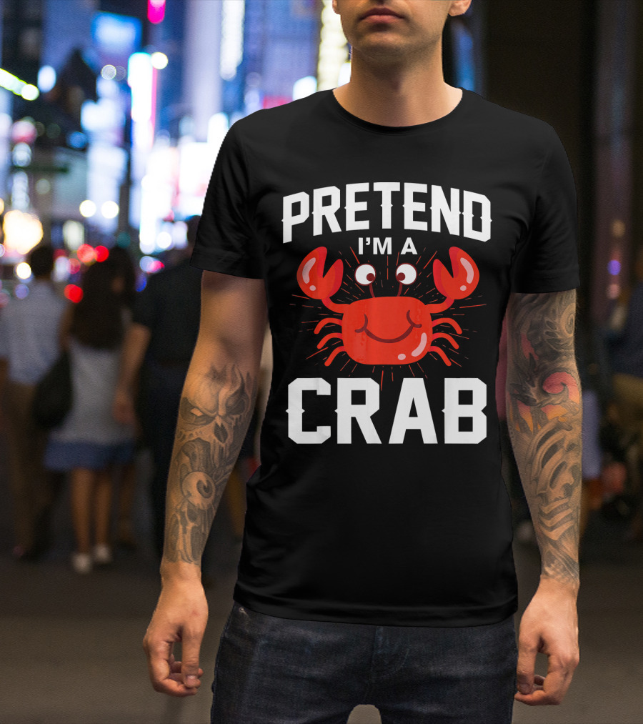 Pretend I'm A Crab Funny Halloween Costume Shirt Cartoon Crab T-Shirt