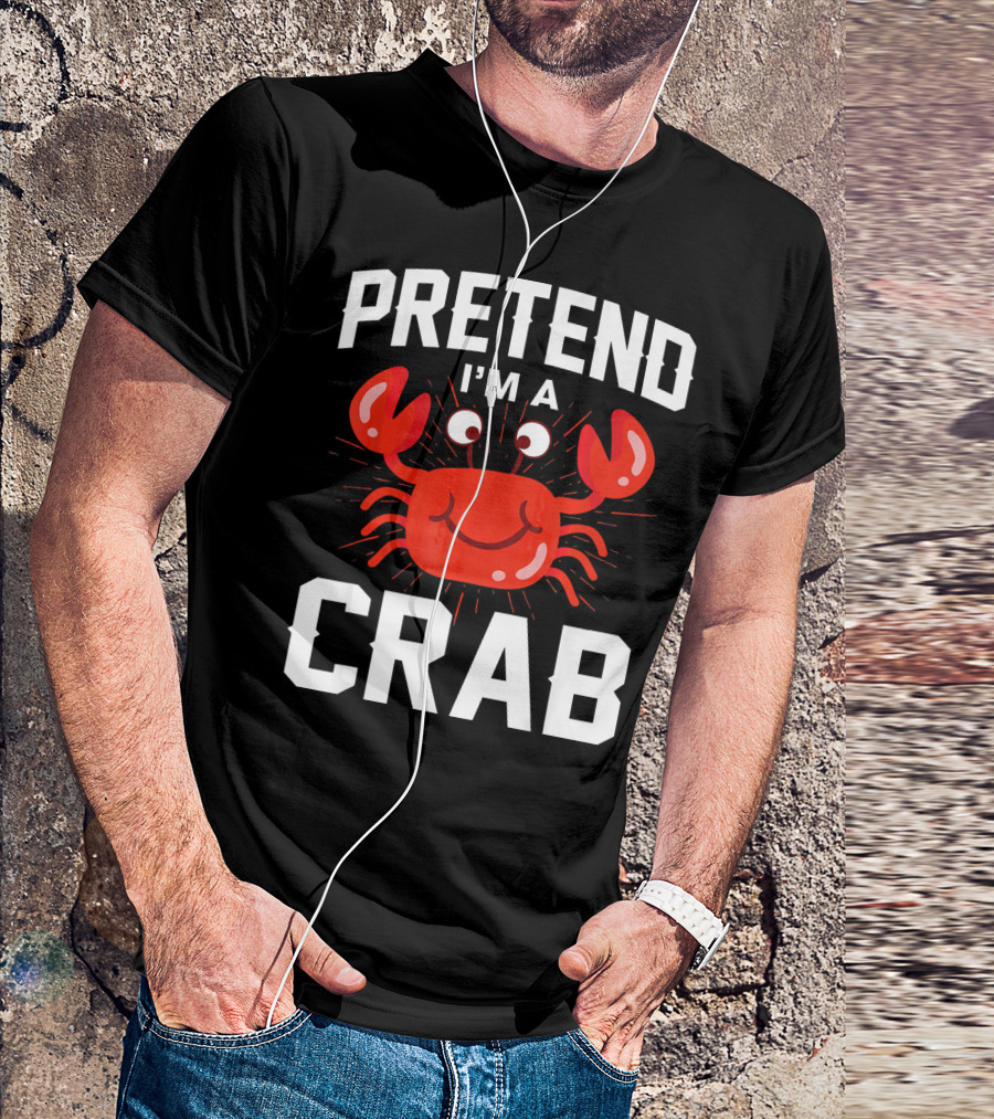 Pretend I'm A Crab Funny Halloween Costume Shirt Cartoon Crab T-Shirt