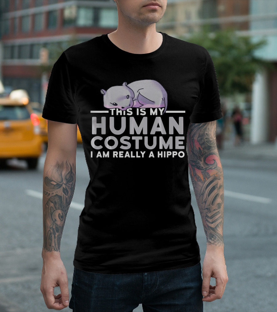 This Is My Human Costume I Am Really A Hippo T-Shirt