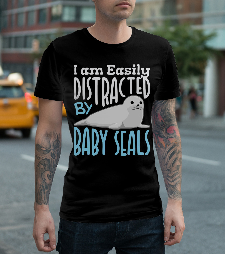 I Am Easily Distracted by Baby Seals T-Shirt