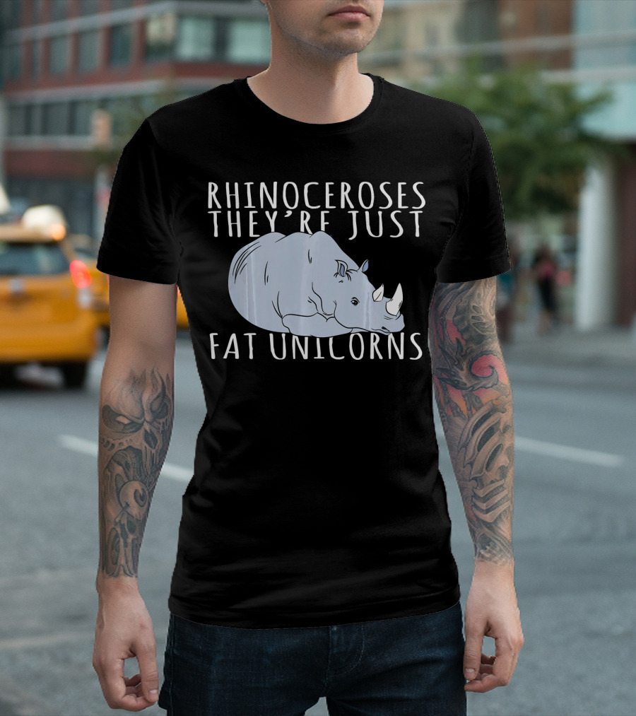 Rhinoceroses They’re Just Fat Unicorns T-Shirt