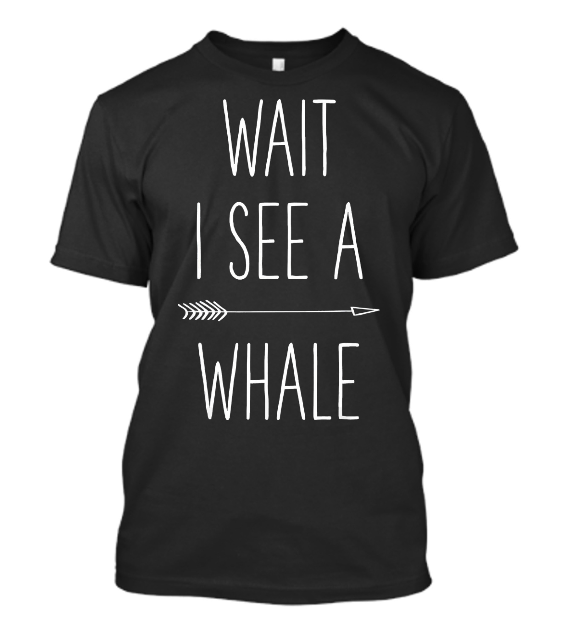 Wait I See A Whale Arrow Funny Whales T-Shirt