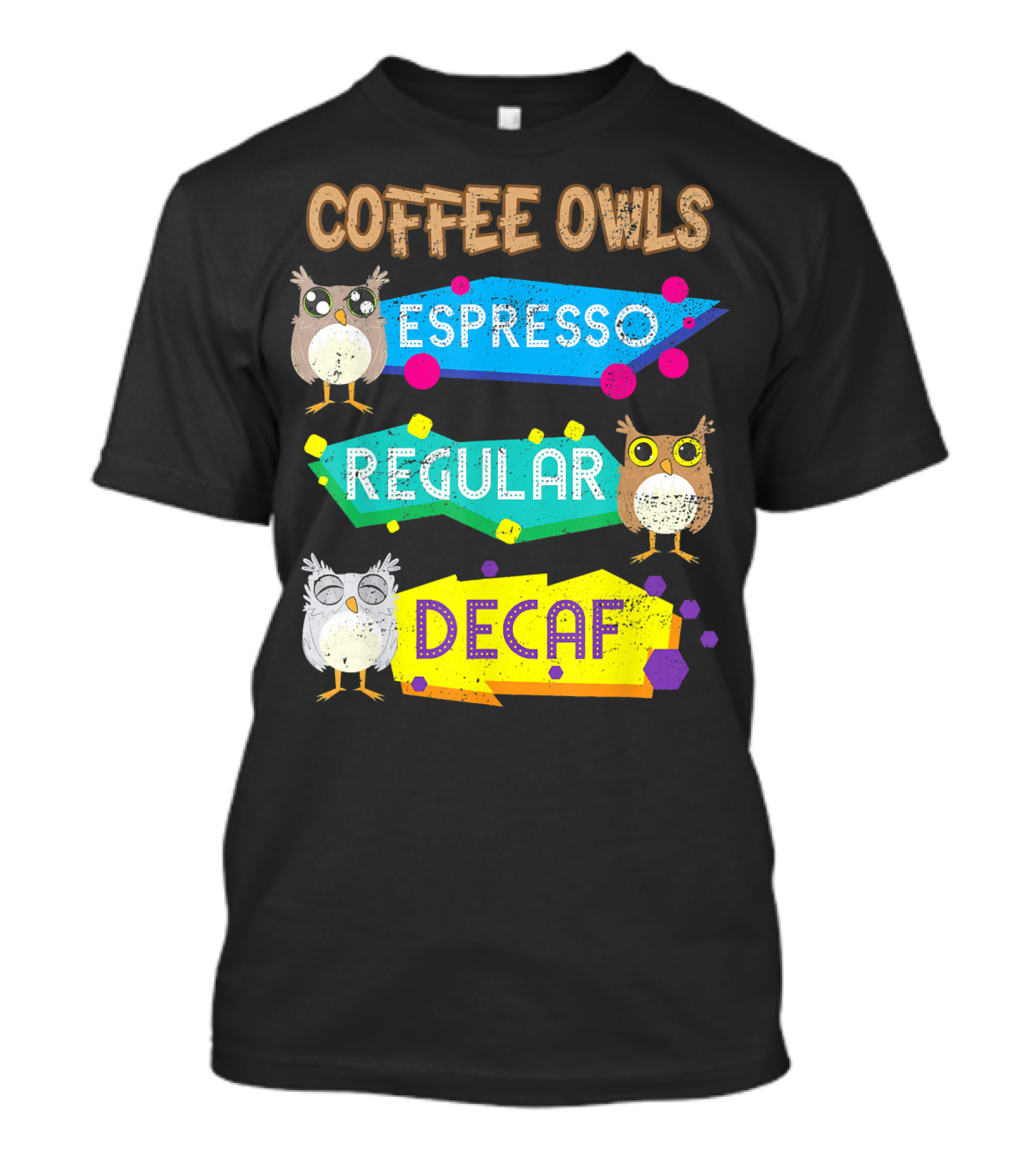 Coffee Owls Espresso Regular Decaf T-Shirt