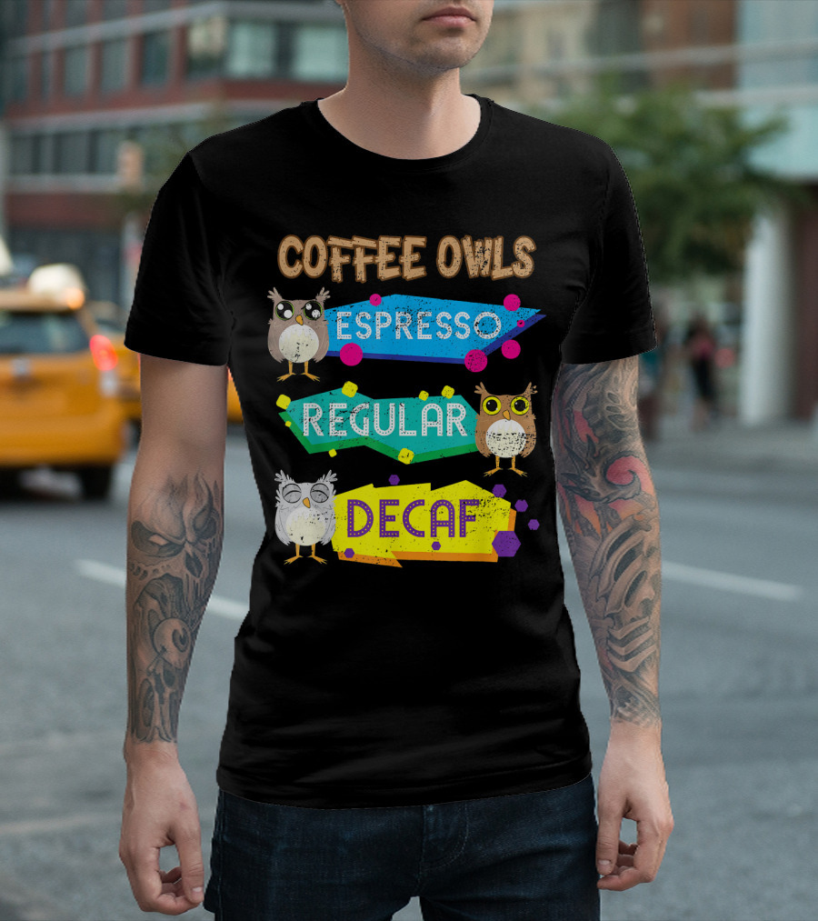 Coffee Owls Espresso Regular Decaf T-Shirt