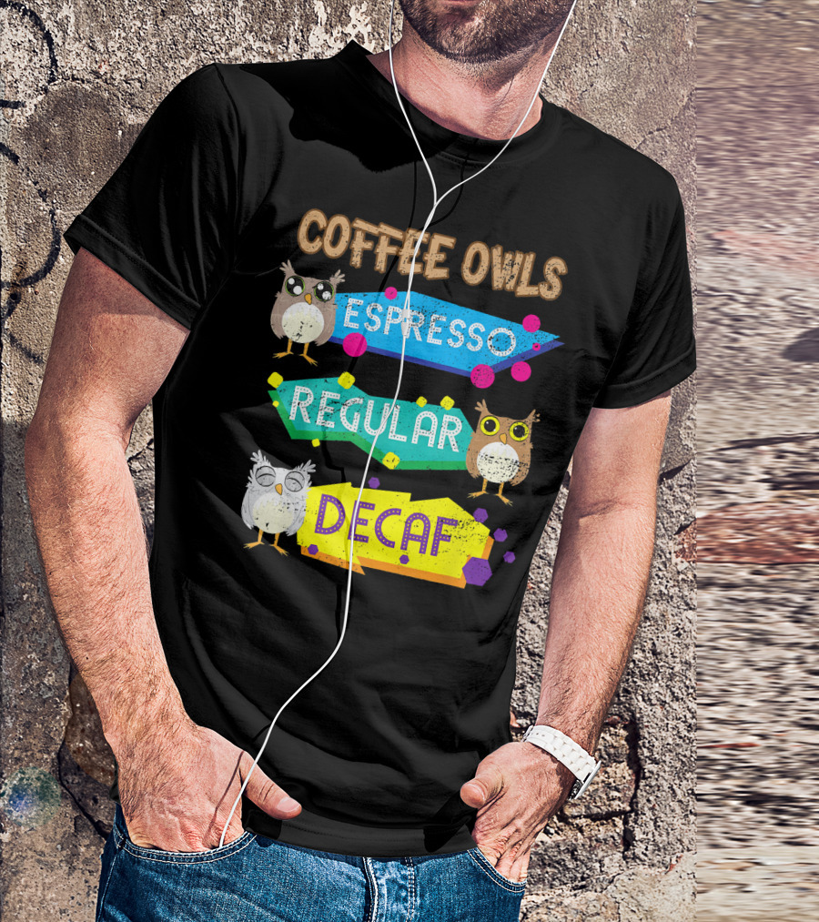 Coffee Owls Espresso Regular Decaf T-Shirt