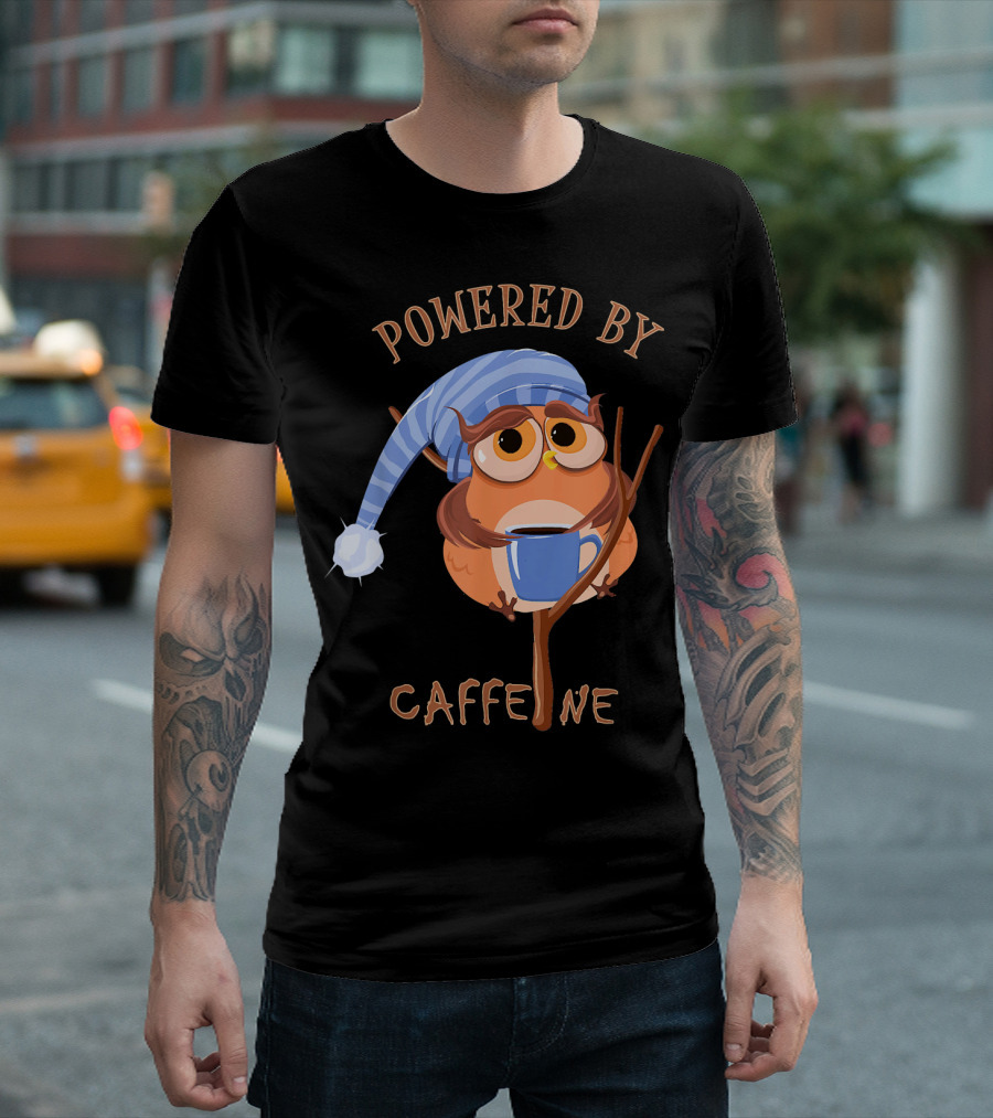 Powered By Caffeine Coffee Owl Funny Caffeine T-Shirt
