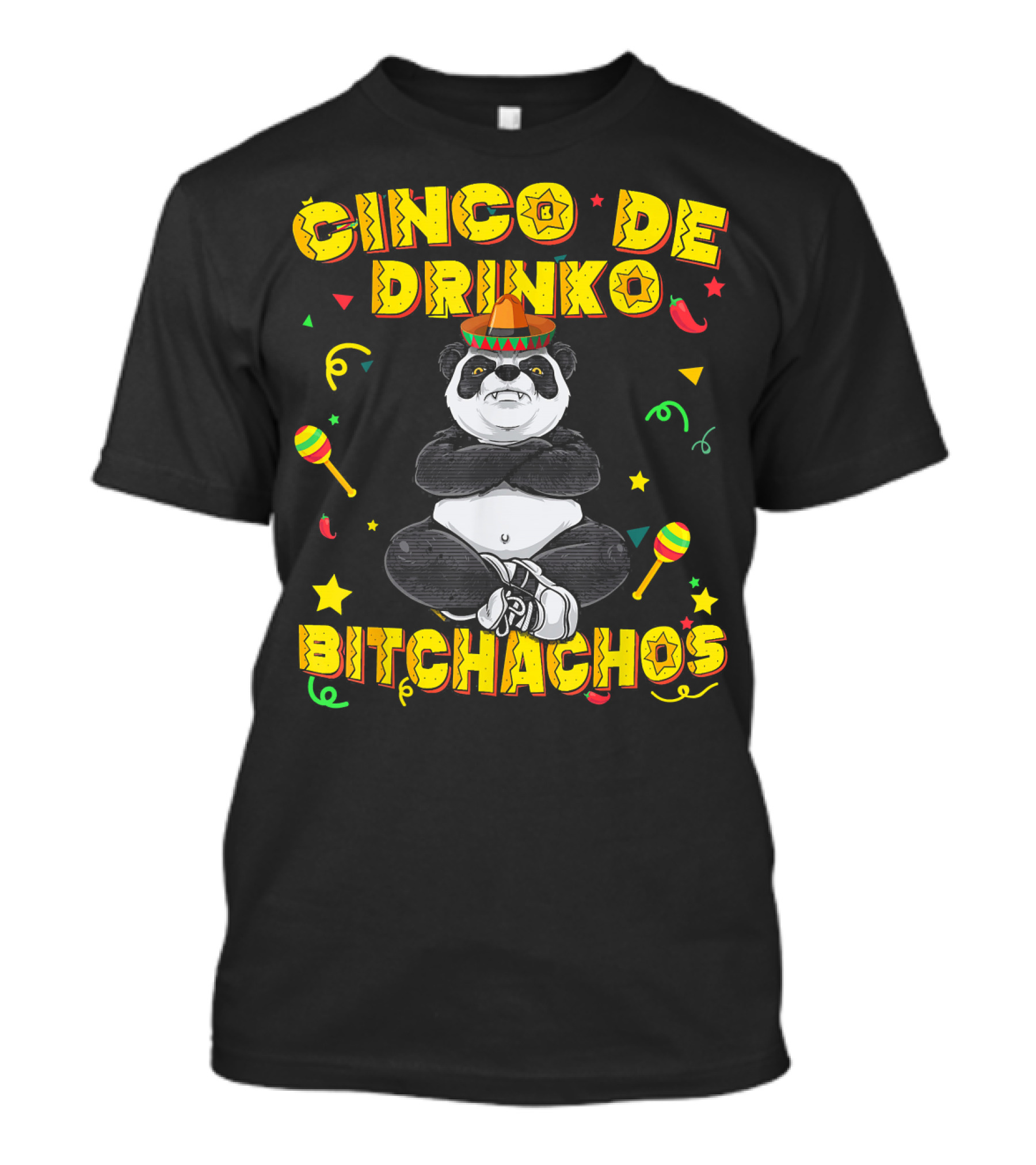 Cinco De Drinko Bitchachos Panda Bear Mexican Sombrero Maracas Fiesta T-Shirt