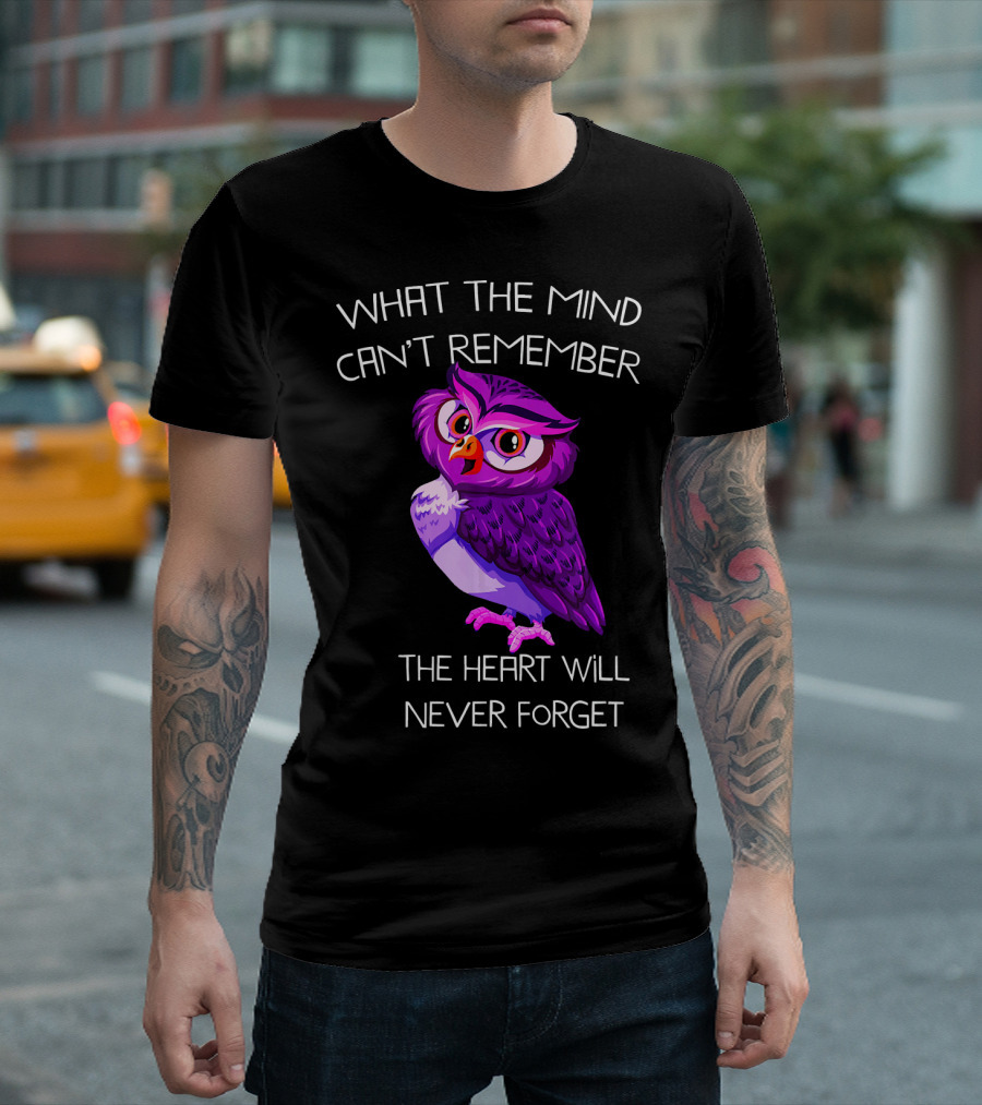 Alzheimer Awareness Owl What the Mind Can't Remember the Heart Will Never Forget T-Shirt