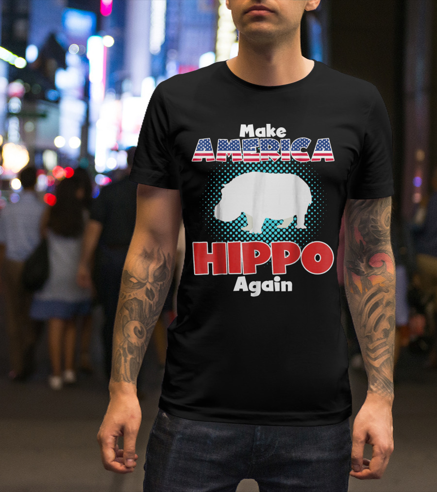 Make America Hippo Again Funny Patriotic Stars Stripes USA Colors T-Shirt