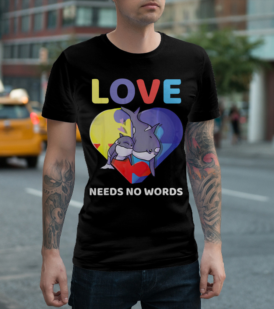 LOVE Needs No Words Autism Awareness Orcas in Heart T-Shirt