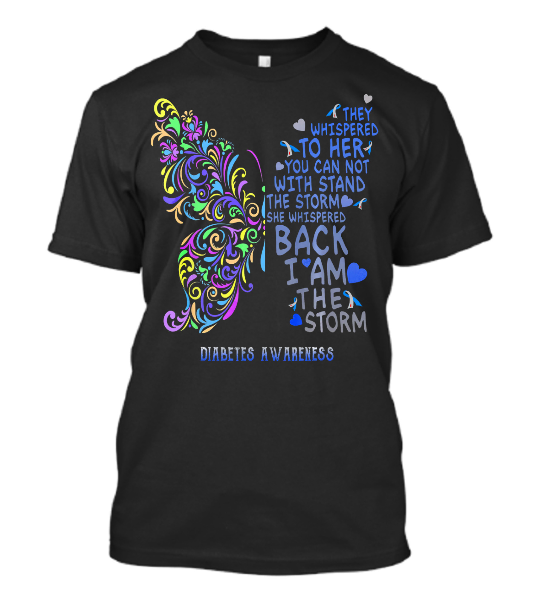 They Whispered To Her You Cannot Withstand The Storm Diabetes Awareness Butterfly T-Shirt