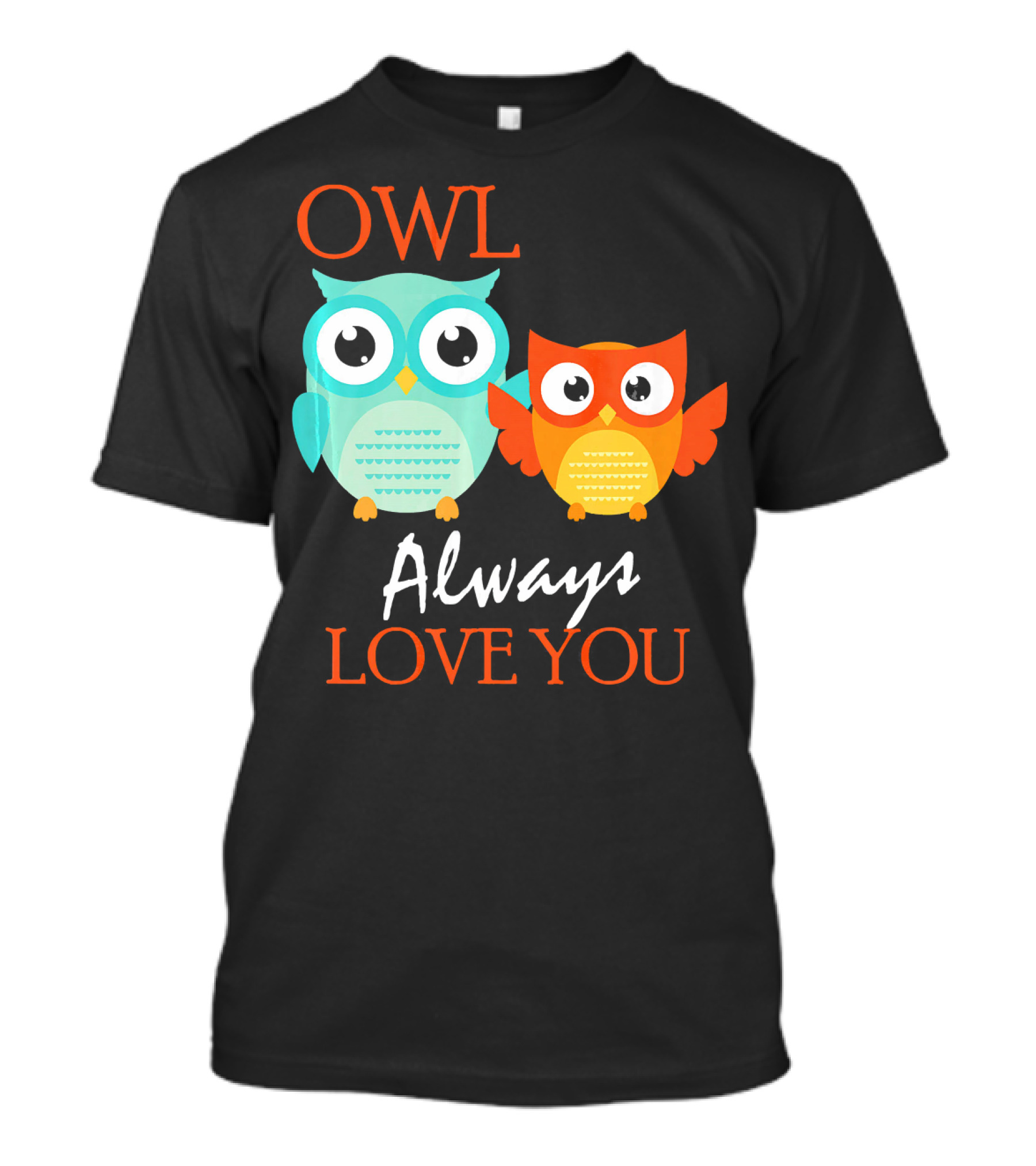 Owl Always Love You Cute Romantic Ador T-Shirt