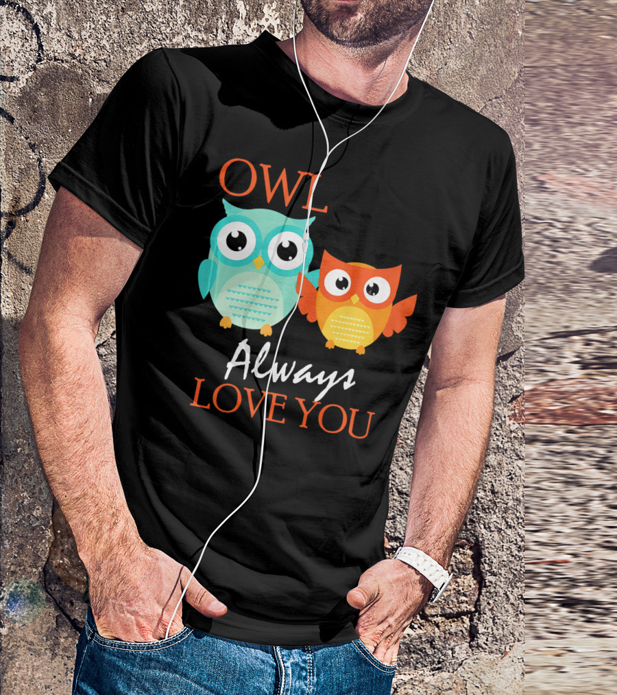 Owl Always Love You Cute Romantic Ador T-Shirt